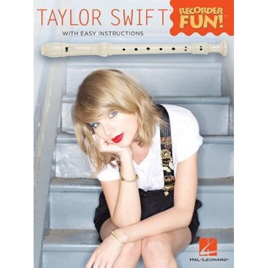 Taylor Swift - Recorder Fun!: With Easy Instructions & Fingering Chart, Taylor Swift