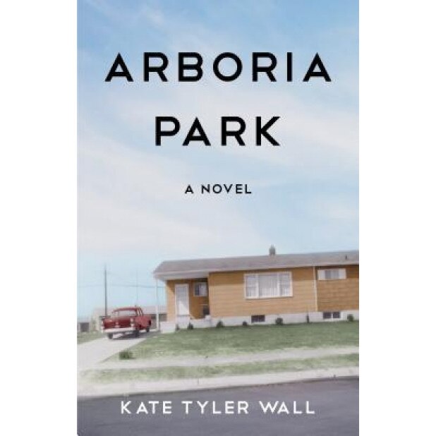 Arboria Park, Kate Tyler Wall (Author)
