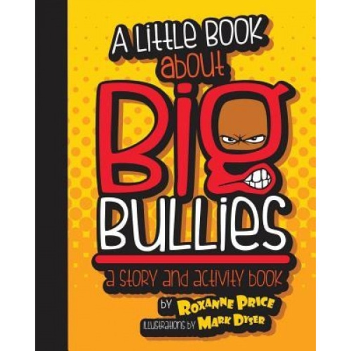 A Little Book about Big Bullies, Roxanne Price (Author)