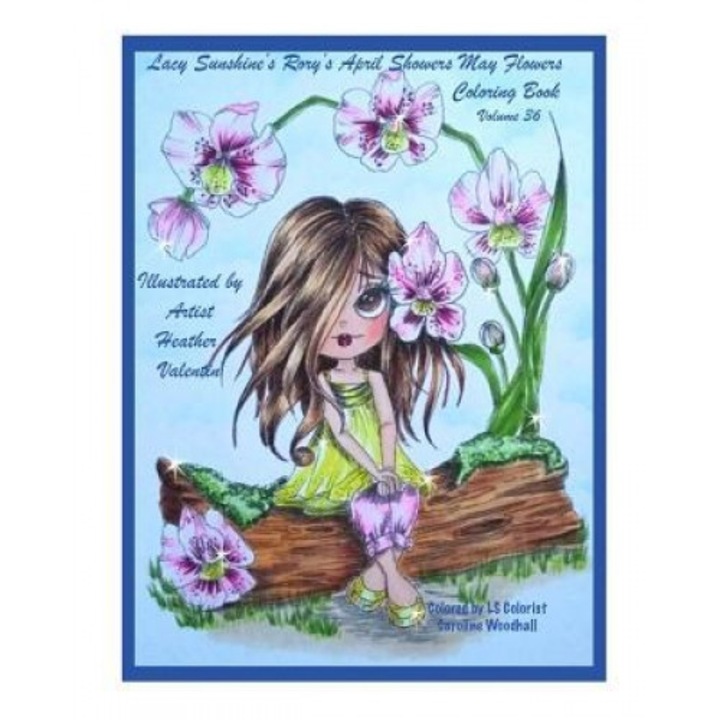 Lacy Sunshine's Rory's April Showers May Flowers Coloring Book Volume 36: Flowers, Sweet Big Eyed Girls, Floral Wreaths Inspirations, Heather Valentin (Author)
