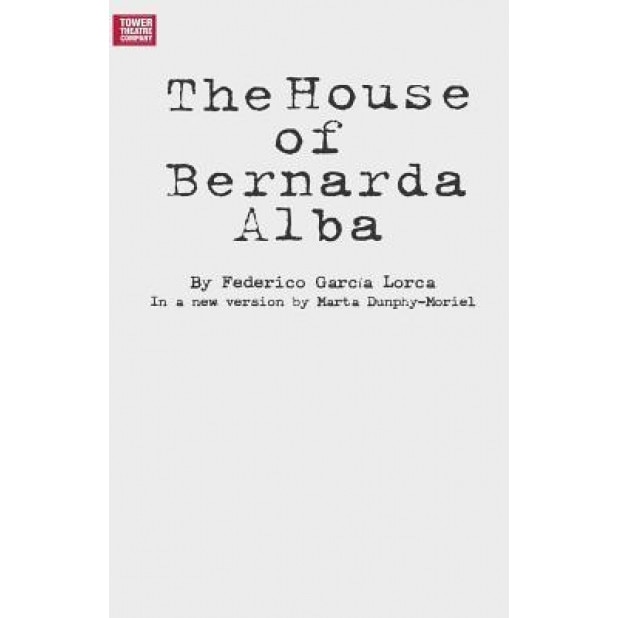The House of Bernarda Alba, Miss Marta Dunphy-Moriel (Author)