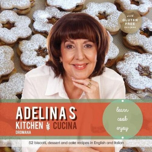 Adelina's Kitchen Dromana: Learn Cook Enjoy, Adelina Pulford (Author)