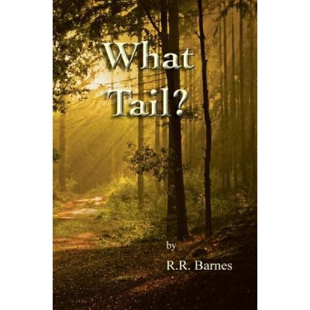 What Tail?, R. R. Barnes (Author)