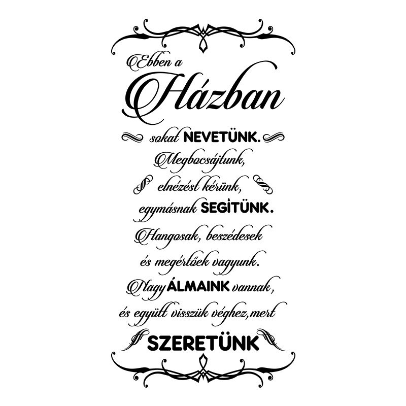 Sticker Decorativ - SMAER - Ebben a hazban - 120cm x 60cm - Negru