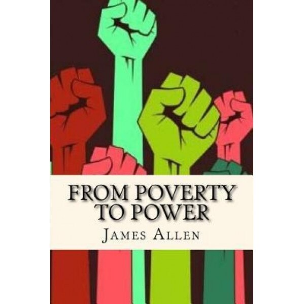 From Poverty to Power, James Allen (Author)