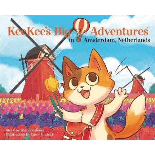 Keekee's Big Adventures in Amsterdam, Netherlands, Shannon Jones (Author)