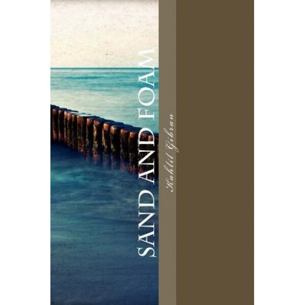 Sand and Foam, Kahlil Gibran (Author)