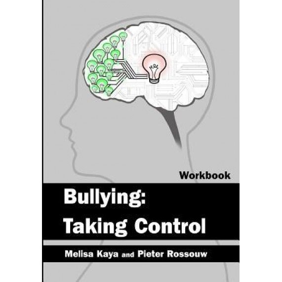 Bullying: Taking Control: Workbook - Melisa Kaya (Author)
