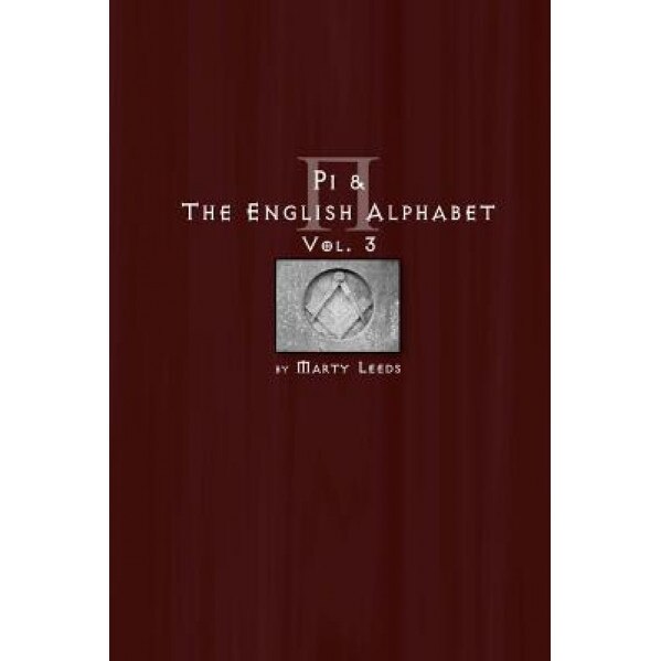 Pi & the English Alphabet Vol. 3, Marty Leeds (Author)