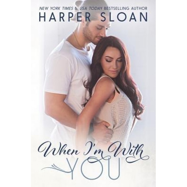When I'm with You, Harper Sloan (Author)