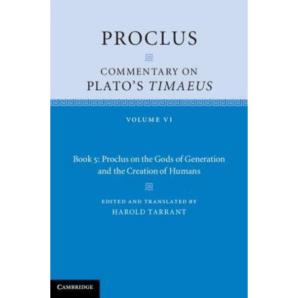 Proclus: Commentary on Plato's Timaeus: Volume 6, Harold Tarrant (Editor)