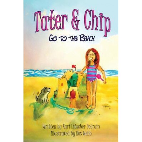 Tater & Chip Go to the Beach, Kari Litscher Debruin (Author)