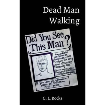 Dead Man Walking, C. L. Rocks (Author) Dead Man Walking, C. L. Rocks (Author)