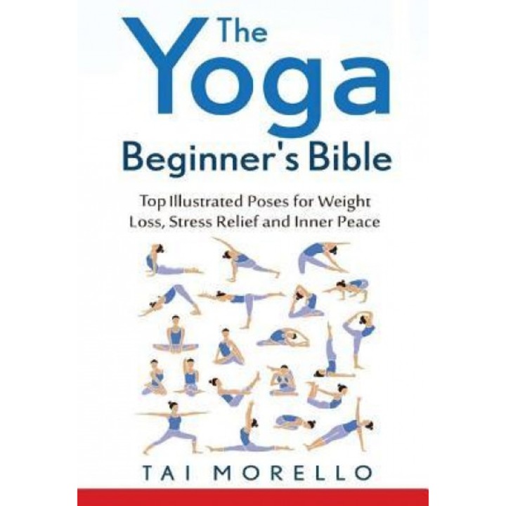 The Yoga Beginner's Bible, Tai Morello (Author)