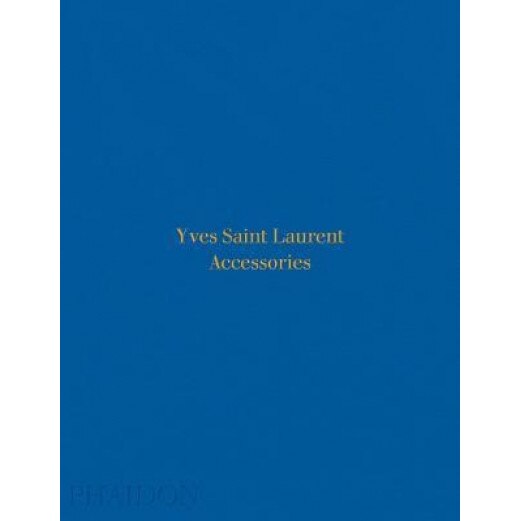 Yves Saint Laurent Accessories, Patrick Mauries (Author)