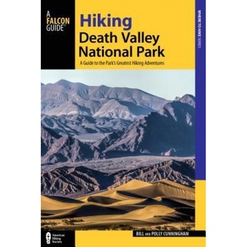 Hiking Death Valley National Park: A Guide to the Park's Greatest Hiking Adventures, American Hiking Society Hiking Death Valley National Park: A Guide to the Park's Greatest Hiking Adventures, American Hiking Society
