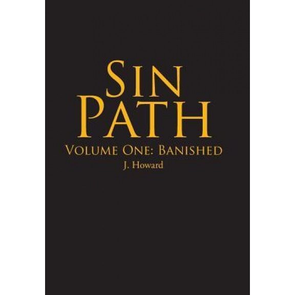 Sin Path: Volume One: Banished, J. Howard (Author)