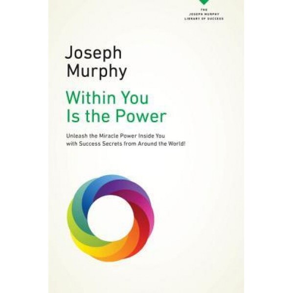 Within You Is the Power - Joseph Murphy (Author)
