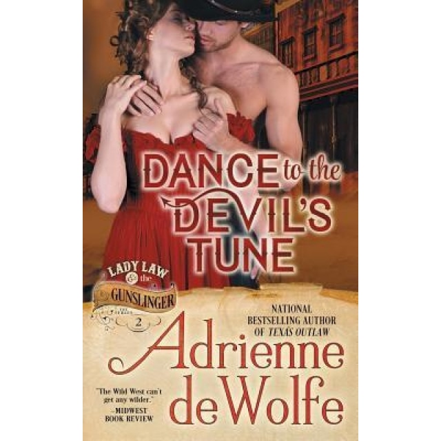 Dance to the Devil's Tune (Lady Law & the Gunslinger Series, Book 2), Adrienne DeWolfe (Author)