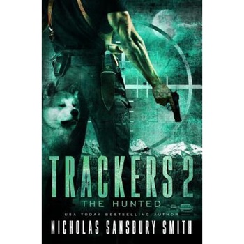 Trackers 2: The Hunted, Nicholas Sansbury Smith (Author) Trackers 2: The Hunted, Nicholas Sansbury Smith (Author)