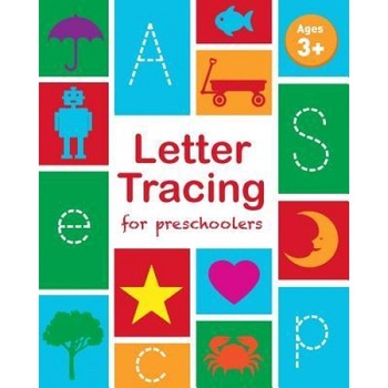 Letter Tracing for Preschoolers: Letter Tracing Book, Practice for Kids, Ages 3-5, Alphabet Writing Practice, Childrens Notebooks (Author) Letter Tracing for Preschoolers: Letter Tracing Book, Practice for Kids, Ages 3-5, Alphabet Writing Practice, Childrens Notebooks (Author)