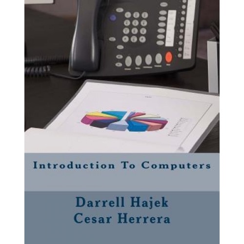 Introduction to Computers, Dr Darrell W. Hajek (Author)