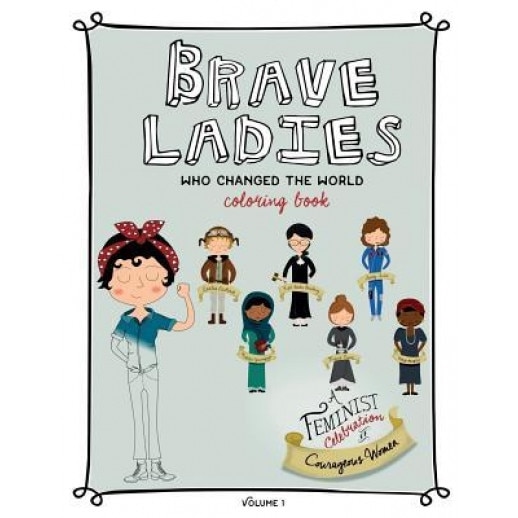 Brave Ladies Who Changed the World: A Coloring Book, Kaelee Jensen (Author)