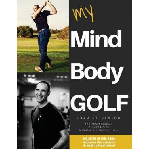 My Mind Body Golf, Adam Stevenson (Author)