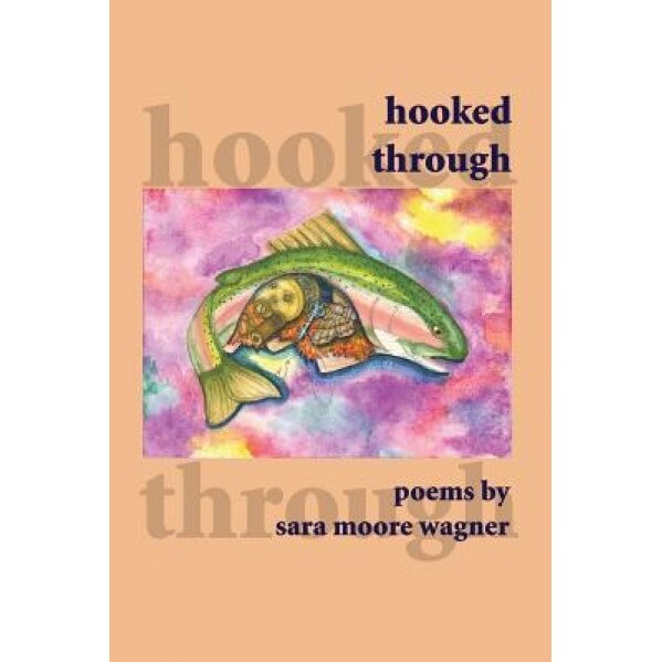 Hooked Through, Sara Moore Wagner (Author)