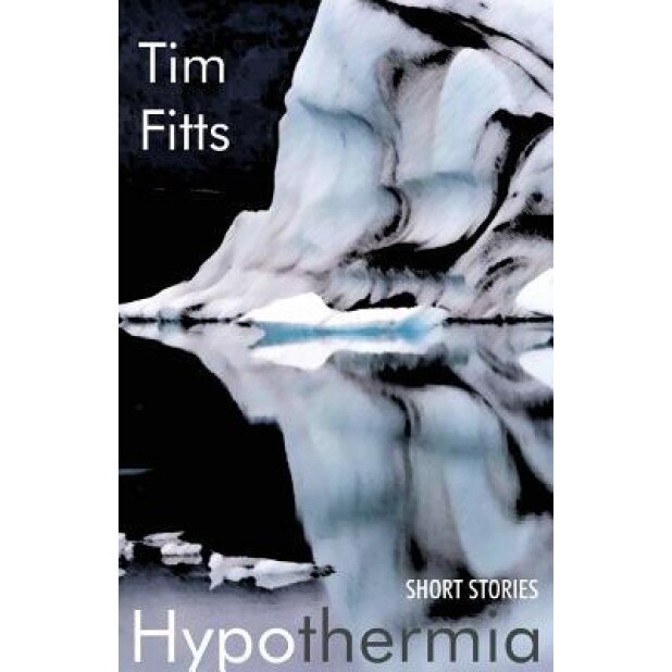 Hypothermia, Tim Fitts (Author)