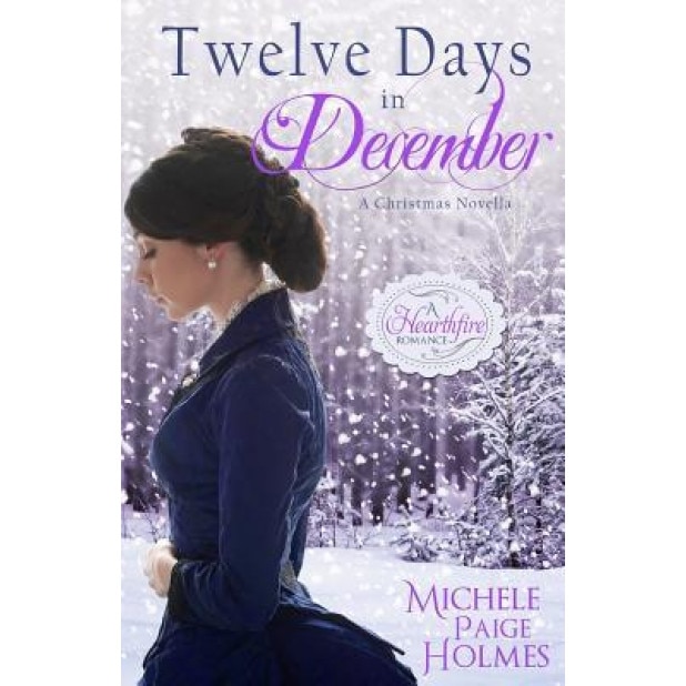 Twelve Days in December, Michele Paige Holmes (Author)