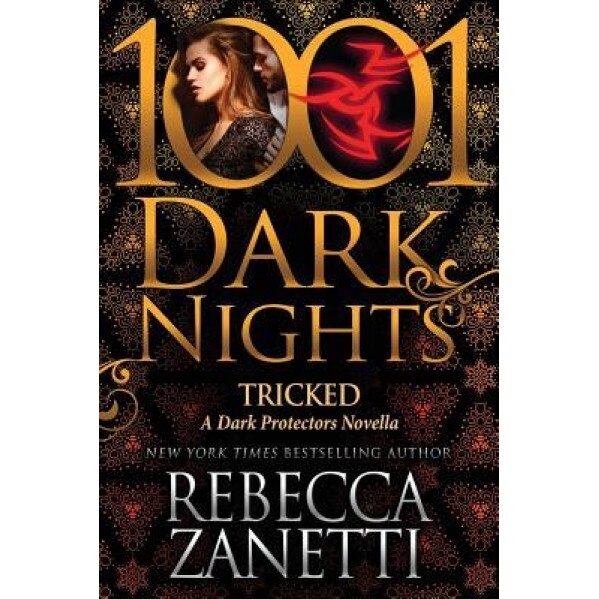 Tricked: A Dark Protectors Novella, Rebecca Zanetti (Author)