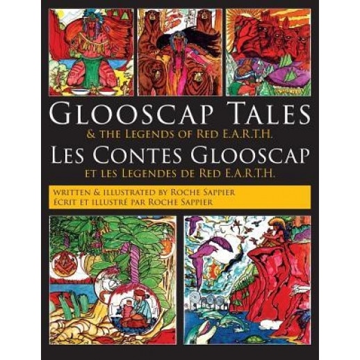 Glooscap Tales: & the Legends of Red E.A.R.T.H., Roche Sappier (Author)