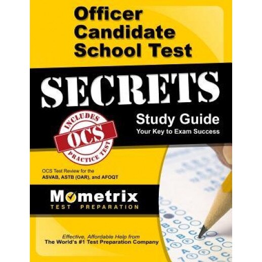 Officer Candidate School Test Secrets Study Guide: Ocs Test Review for the ASVAB, Astb (Oar), and Afoqt, Ocs Exam Secrets Test Prep (Editor)