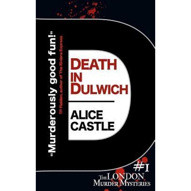 Death in Dulwich, Alice Castle (Author)