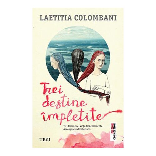Trei destine impletite - Laetitia Colombani