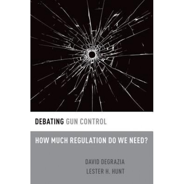Debating Gun Control, David DeGrazia (Author)