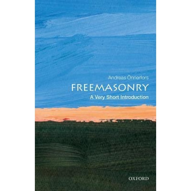 Freemasonry: A Very Short Introduction, Andreas Onnerfors (Author)