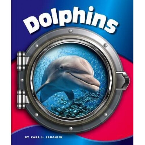 Dolphins, Kara L. Laughlin (Author)