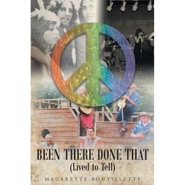 Been There, Done That (Lived to Tell), Magarette Boutillette (Author)