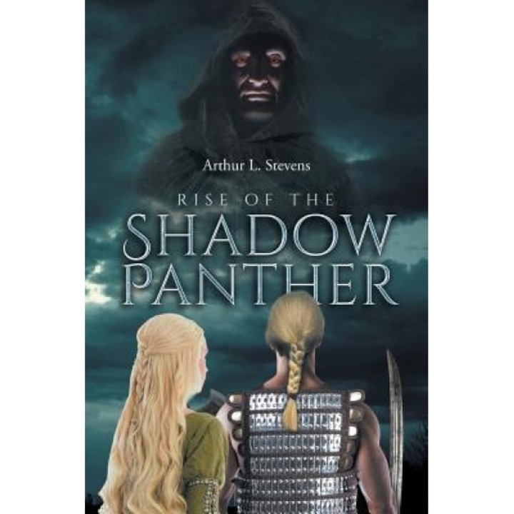 Rise of the Shadow Panther, Arthur L. Stevens (Author)