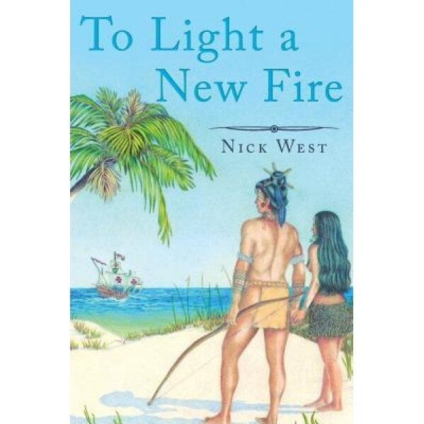 To Light a New Fire, Nick West (Author)