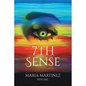 7th Sense, Maria Martinez (Author) 7th Sense, Maria Martinez (Author)