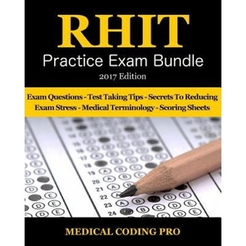 Rhit Practice Exam Bundle - 2017 Edition: 150 Rhit Practice Exam Questions & Answers, Tips to Pass the Exam, Medical Terminology, Common Anatomy, Secr, Medical Coding Pro (Author) Rhit Practice Exam Bundle - 2017 Edition: 150 Rhit Practice Exam Questions & Answers, Tips to Pass the Exam, Medical Terminology, Common Anatomy, Secr, Medical Coding Pro (Author)