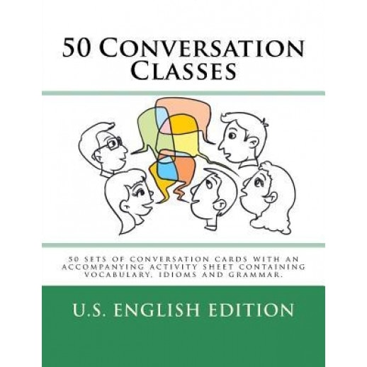 50 Conversation Classes - American English Edition: 50 Sets of Conversation Cards with an Accompanying Activity Sheet Containing Vocabulary, Idioms an, Andrew Berlin (Author)