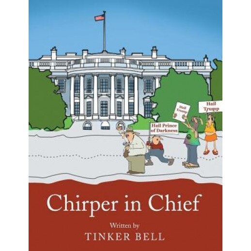 Chirper in Chief, Tinker (Author)