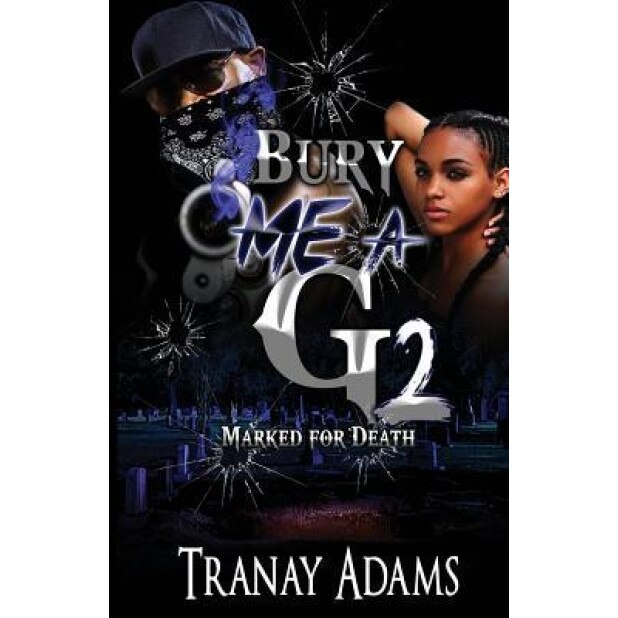 Bury Me A G 2: Marked for Death, Tranay Adams (Author)