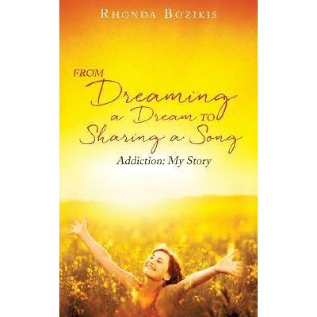 From Dreaming a Dream to Sharing a Song, Rhonda Bozikis (Author)