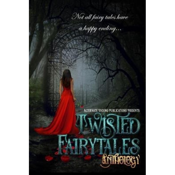 Twisted Fairy Tales Anthology, Alternate Ending Publications (Author)
