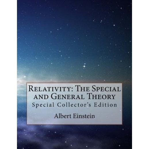 Relativity: The Special and General Theory: Special Collector's Edition, Albert Einstein (Author)